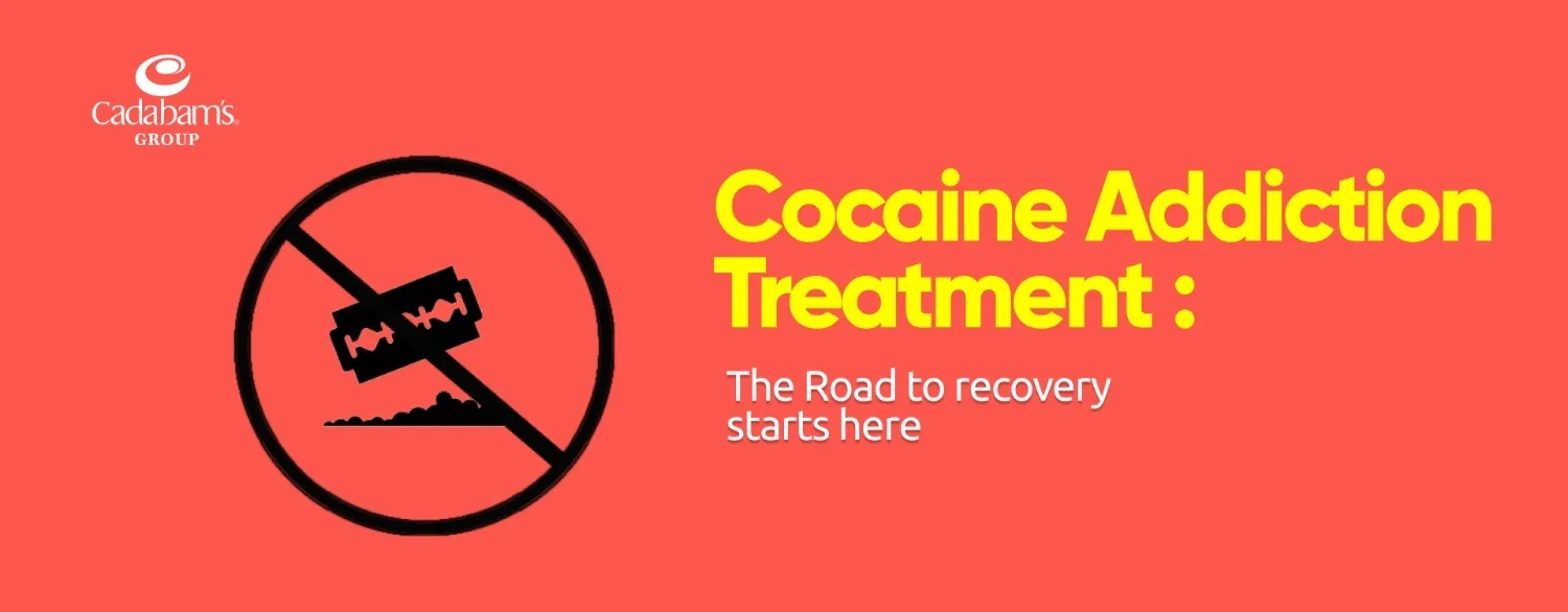 Cocaine Addiction & Treatment: All you need to know